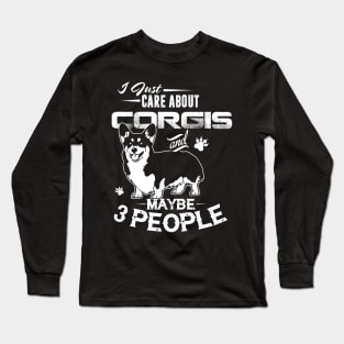 Corgi Mom Dad Gifts I Just Care About Corgis Funny Corgi Lover Owner Long Sleeve T-Shirt